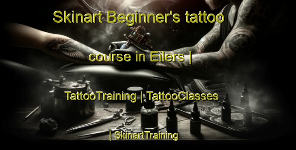 Skinart Beginner's tattoo course in Eilers | TattooTraining | TattooClasses | SkinartTraining-United States